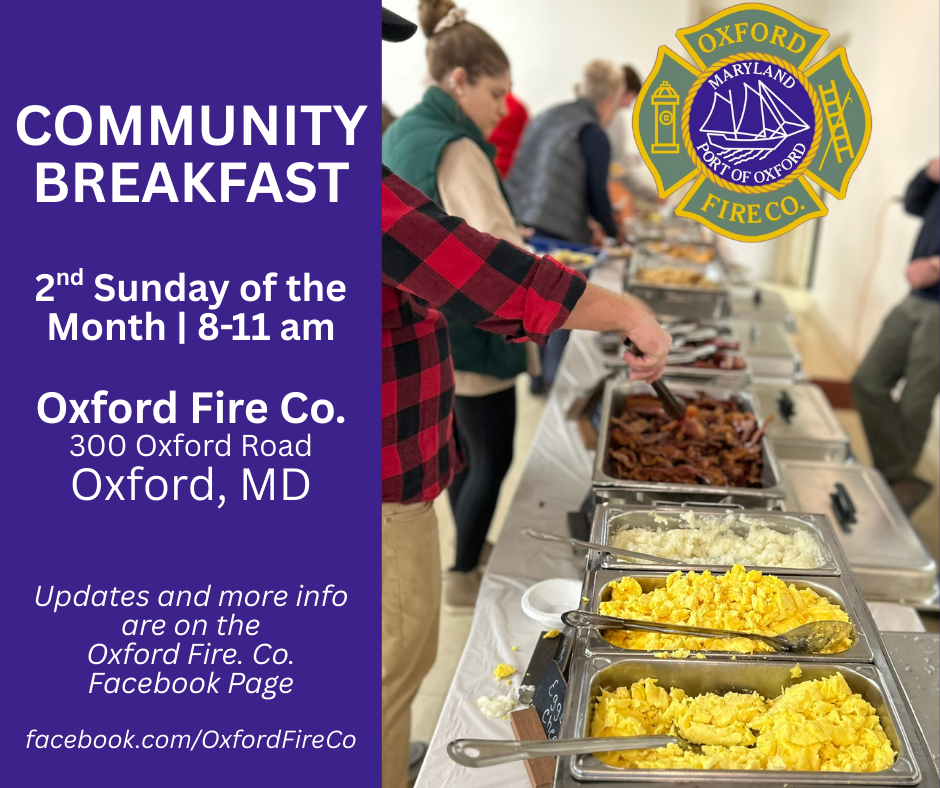 Community Breakfast 2nd Sunday of the Month Oxford Fire Co. Oxford, MD